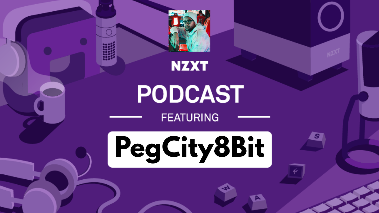 How to Turn Your Hobby into a True Passion (Ft. PegCity8Bit) - NZXT Podcast 208